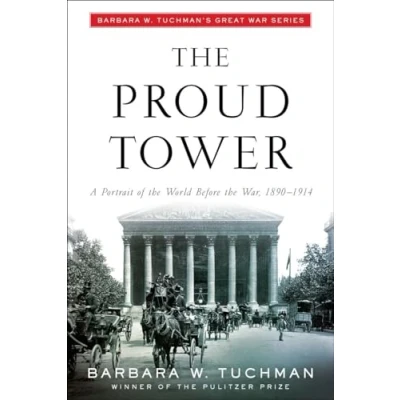 Bild av the Proud Tower: A Portrait of World Before War, 1890 1914