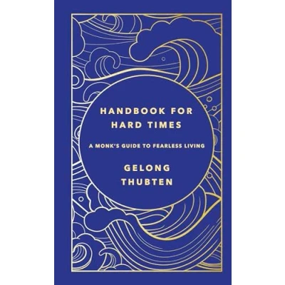 Bild av Handbook for Hard Times: A Monk&#039;s Guide to Fearless Living