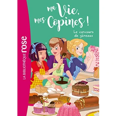Bild av Ma vie, mes copines 11 Le concours de gâteaux