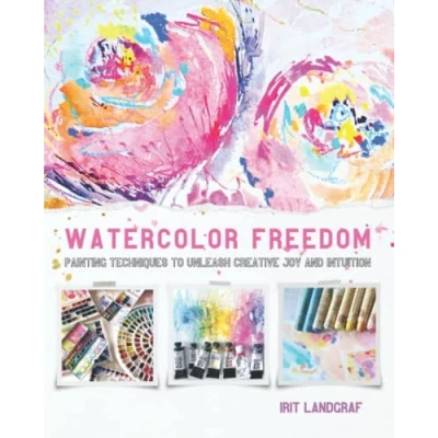 Bild av Watercolor Freedom: Painting Techniques to Unleash Creative Joy and Intuition