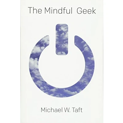 Bild av The Mindful Geek: Secular Meditation for Smart Skeptics