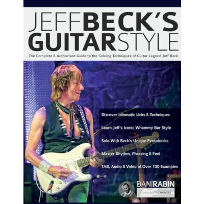 Bild av Jeff Beck&#039;s Guitar Style: the Complete &amp; Authorised Guide to Soloing Techniques of Legend Beck: Mastery Beck