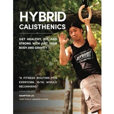 Bild av Hybrid Calisthenics: Get Healthy, Fit, and Strong with Just Your Body Gravity