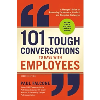 Bild av 101 Tough Conversations to Have with Employees: A Manager&#039;s Guide Addressing Performance, Conduct, and Discipline Challenges