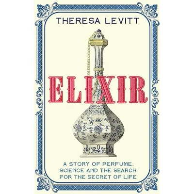 Bild av Elixir: A Story of Perfume, Science and the Search for Secret Life