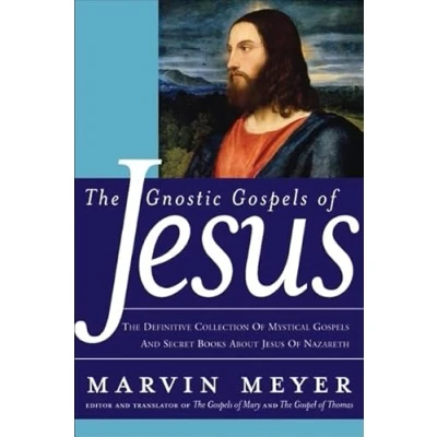 Bild av The Gnostic Gospels of Jesus: Definitive Collection Mystical and Secret Books about Jesus Nazareth