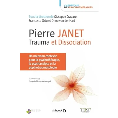 Bild av Pierre Janet : trauma et dissociation: Un nouveau contexte pour la psychothérapie, psychanalyse psychotraumatologie