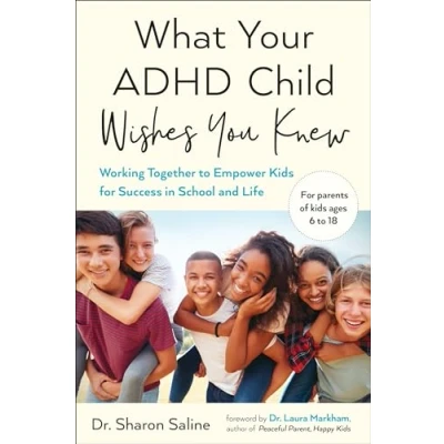 Bild av What Your ADHD Child Wishes You Knew: Working Together to Empower Kids for Success in School and Life