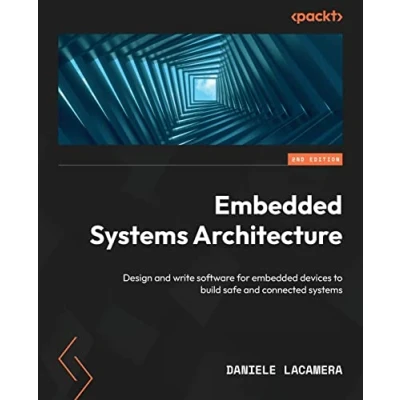 Bild av Embedded systems Architecture: Explore architectural concepts, pragmatic design patterns, and best practices to produce robust