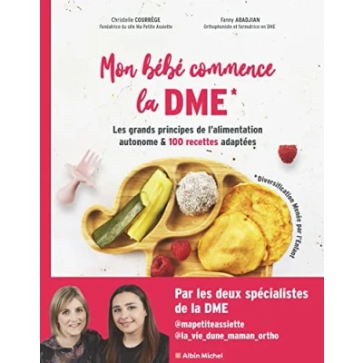 Bild av Mon bébé commence la DME: Les grands principes de l&#039;alimentation autonome et 100 recettes adaptées