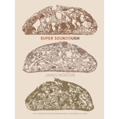 Bild av Super Sourdough: The Foolproof Guide to Making World Class Bread at Home