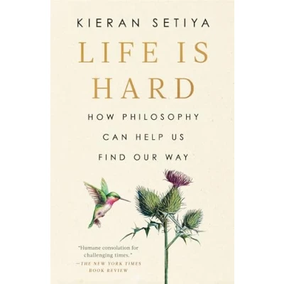 Bild av Life Is Hard: How Philosophy Can Help Us Find Our Way