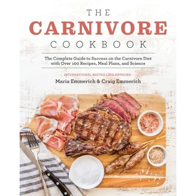 Bild av the Carnivore Cookbook: Complete Guide to Success on Diet with Over 100 Recipes, Meal Plans, and Science