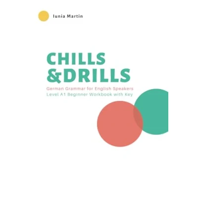 Bild av Chills &amp; Drills: German Grammar for English Speakers. Level A1 Beginner Workbook with Key
