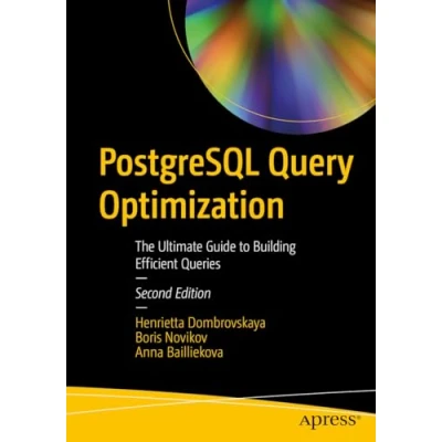 Bild av PostgreSQL Query Optimization: The Ultimate Guide to Building Efficient Queries