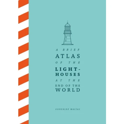 Bild av A Brief Atlas Of The Lighthouses At End World