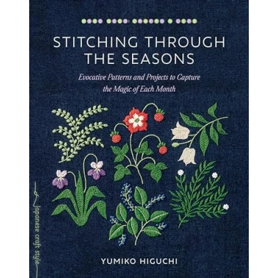 Bild av Stitching through the Seasons: Evocative Patterns and Projects to Capture Magic of Each Month
