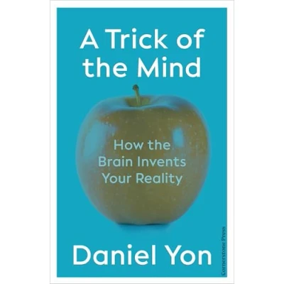 Bild av A Trick Of the Mind: How Brain Invents Your Reality