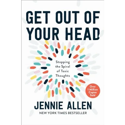 Bild av Get Out of Your Head: Stopping the Spiral Toxic Thoughts
