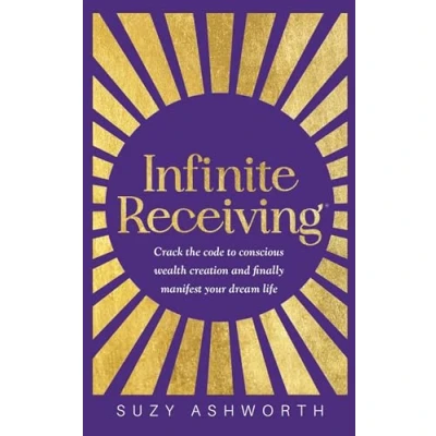Bild av Infinite Receiving: Crack the Code to Conscious Wealth Creation and Finally Manifest Your Dream Life