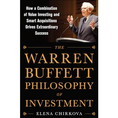 Bild av The Warren Buffett Philosophy of Investment: How a Combination Value Investing and Smart Acquisitions Drives Extraordinary Success