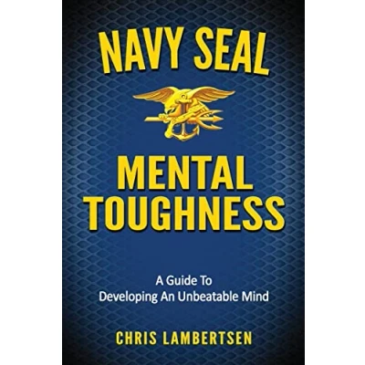 Bild av Navy SEAL Mental Toughness: A Guide To Developing An Unbeatable Mind