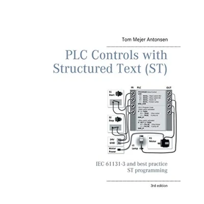 Bild av PLC Controls with Structured Text (ST), V3 Monochrome: IEC 61131 3 and best practice ST programming