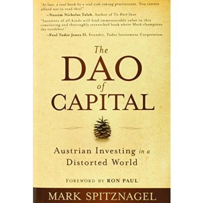 Bild av The Dao of Capital: Austrian Investing in a Distorted World