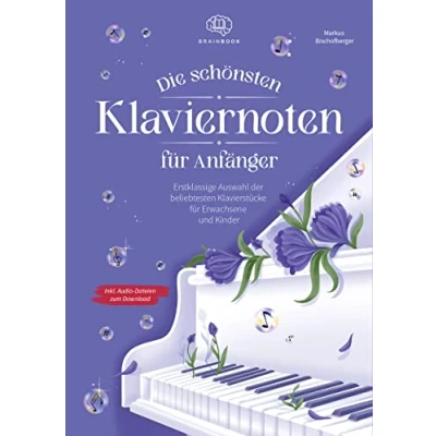 Bild av Die schönsten Klaviernoten für Anfänger: Erstklassige Auswahl der beliebtesten Klavierstücke Erwachsene und Kinder inkl. Audio Dateien zum Download