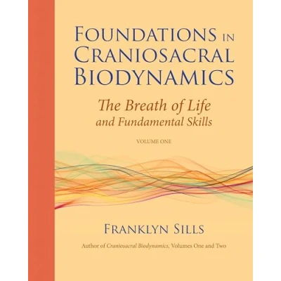 Bild av Foundations in Craniosacral Biodynamics, Volume One: The Breath of Life and Fundamental Skills