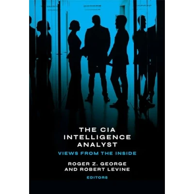 Bild av the CIA Intelligence Analyst: Views from Inside