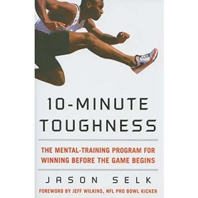 Bild av 10 Minute Toughness: the Mental Training Program for Winning Before Game Begins