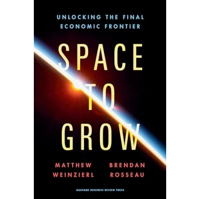 Bild av Space to Grow: Unlocking the Final Economic Frontier