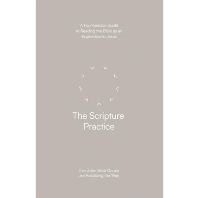 Bild av the Scripture Practice: A Four Session Guide to Reading Bible as an Apprentice Jesus