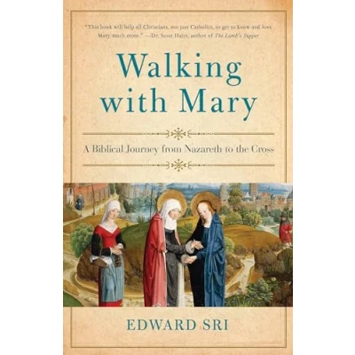 Bild av Walking with Mary: A Biblical Journey from Nazareth to the Cross