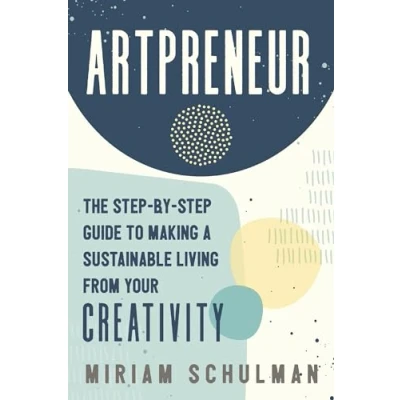 Bild av Artpreneur: The Step by Guide to Making a Sustainable Living from Your Creativity