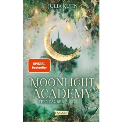 Bild av Moonlight Academy. Feenzauber: Von der &#039;Ravenhall Academy&#039; Autorin! Romantische Feen Fantasy mit Academy Setting