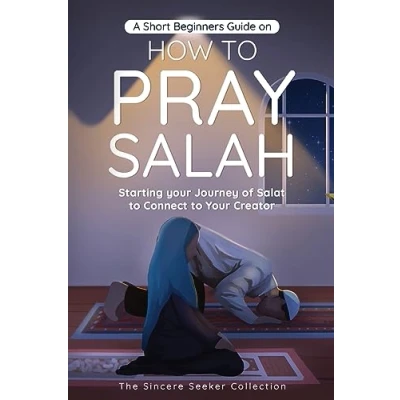 Bild av A Short Beginners Guide on How to Pray Salah: Starting Your Journey of Salat Connect Creator with Simple Step by Instructions