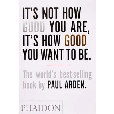 Bild av It&#039;s Not How Good You Are, Want to Be