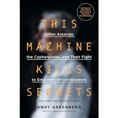 Bild av This Machine Kills Secrets: Julian Assange, the Cypherpunks, and Their Fight to Empower Whistleblowers