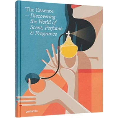 Bild av the Essence: Discovering World of Scent, Perfume and Fragrance
