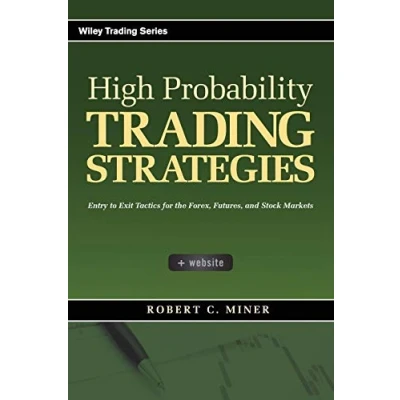 Bild av High Probability Trading Strategies: Entry to Exit Tactics for the Forex, Futures, and Stock Markets: 328