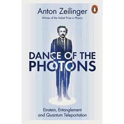 Bild av Dance of the Photons: Einstein, Entanglement and Quantum Teleportation
