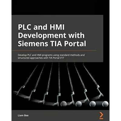Bild av PLC and HMI Development with Siemens TIA Portal: Develop programs using standard methods structured approaches Portal V17