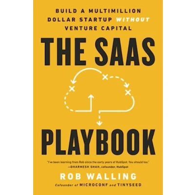 Bild av The SaaS Playbook: Build a Multimillion Dollar Startup Without Venture Capital