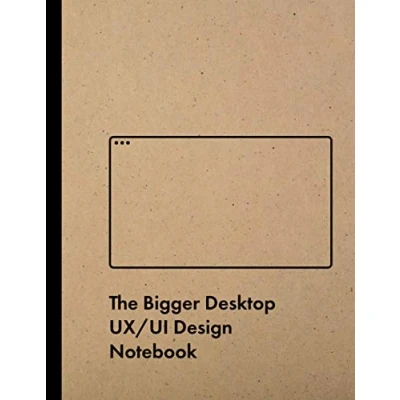 Bild av The Bigger Desktop UX/UI Design Notebook: User Experience &amp; Interface Designer Sketchbook for Designing Websites with Dotted Grid Wireframe Templates
