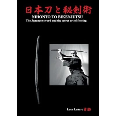 Bild av Nihonto to bikenjutsu. the Japanese sword and secret art of fencing