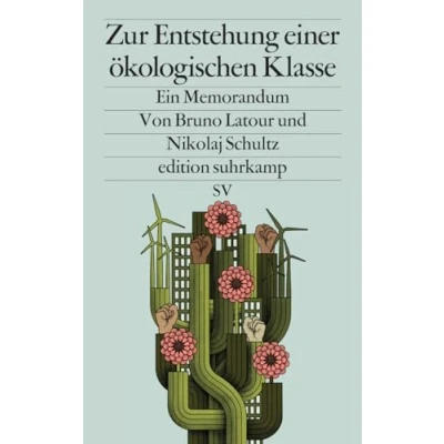Bild av Zur Entstehung einer ökologischen Klasse: Ein Memorandum Wie gelingt politisches Handeln in Zeiten des Klimawandels?