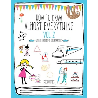 Bild av How to Draw Almost Everything Volume 2: An Illustrated Sourcebook