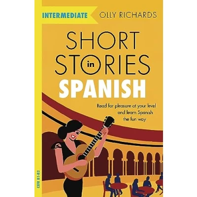 Bild av Short Stories in Spanish for Intermediate Learners: Read pleasure at your level, expand vocabulary and learn the fun way!